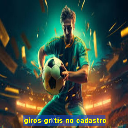 giros gr谩tis no cadastro