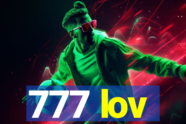 777 lov