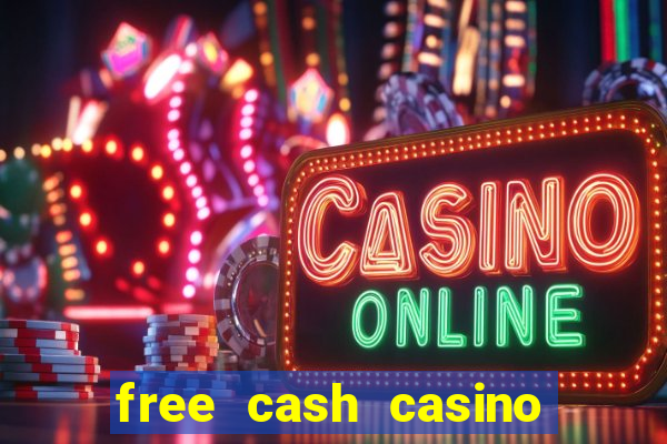 free cash casino no deposit