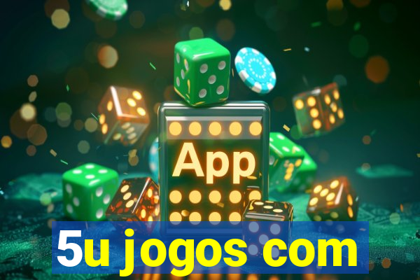 5u jogos com