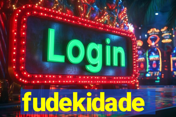 fudekidade