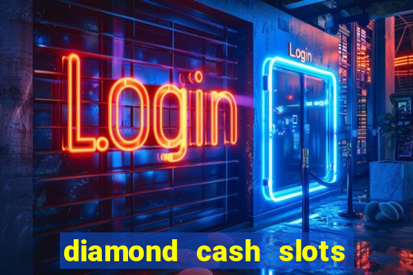 diamond cash slots vegas casino