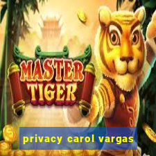 privacy carol vargas