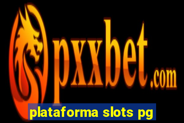 plataforma slots pg