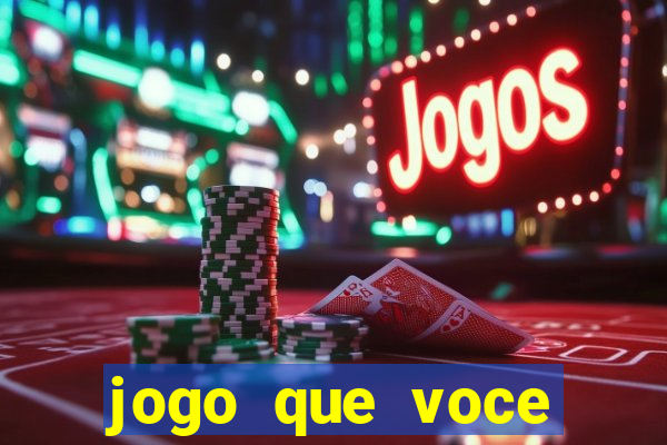 jogo que voce ganha dinheiro de verdade