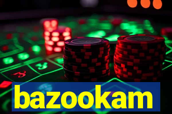 bazookam