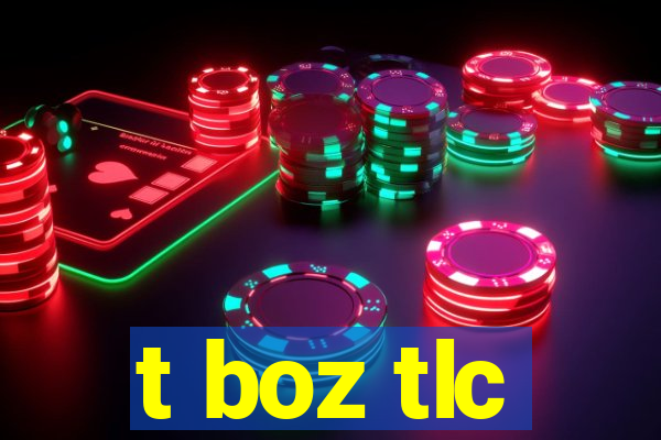 t boz tlc