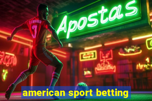 american sport betting