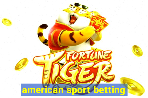 american sport betting