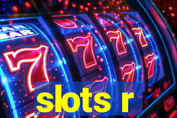 slots r