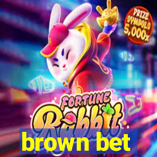 brown bet