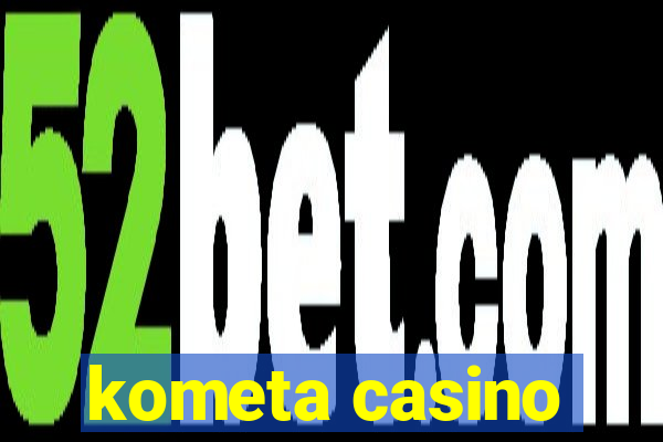 kometa casino