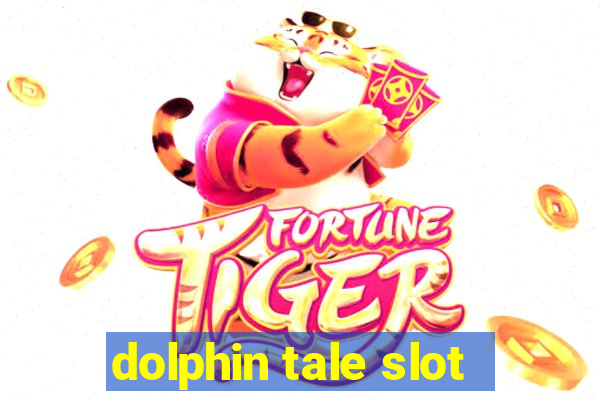 dolphin tale slot