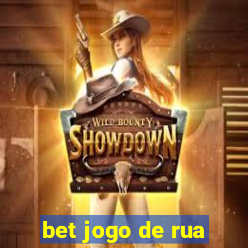 bet jogo de rua