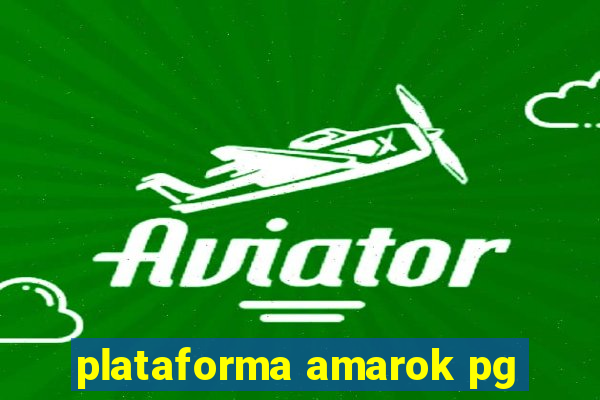 plataforma amarok pg