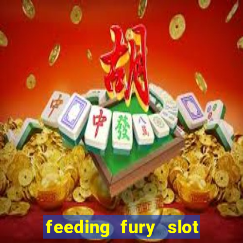 feeding fury slot free play