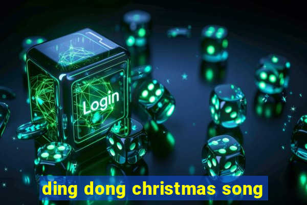 ding dong christmas song