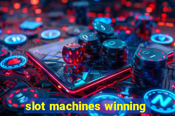 slot machines winning