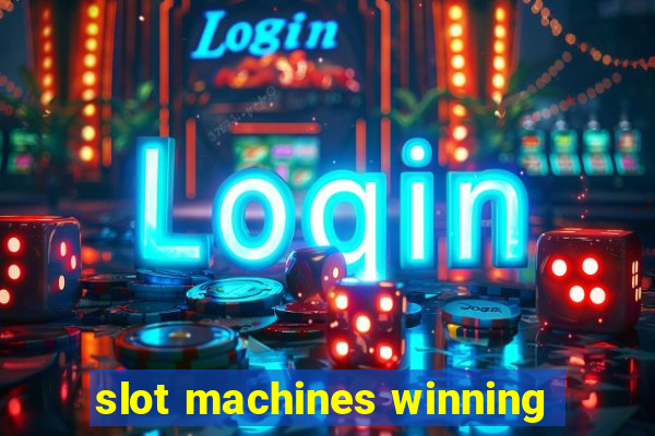 slot machines winning