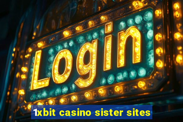 1xbit casino sister sites