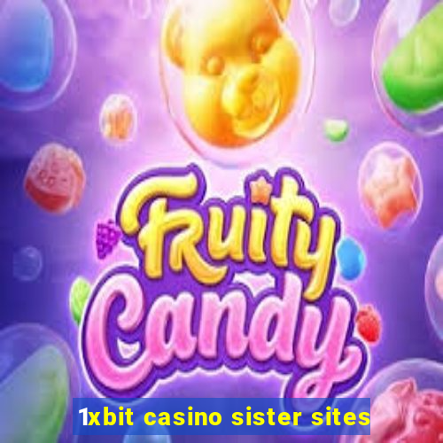 1xbit casino sister sites