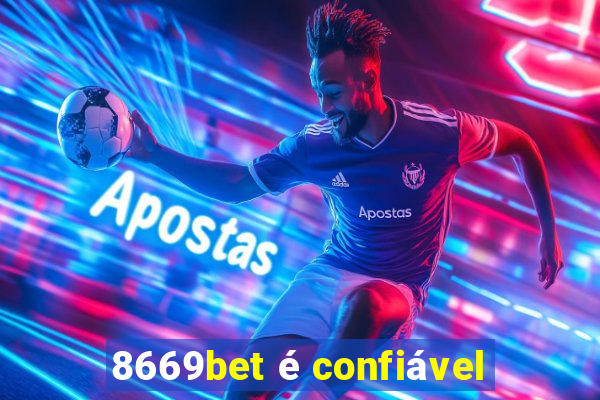 8669bet é confiável