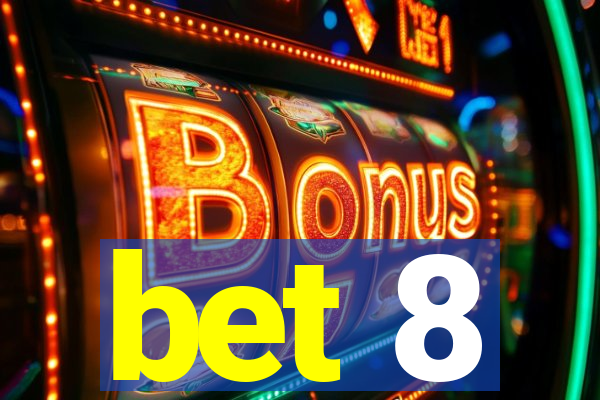 bet 8