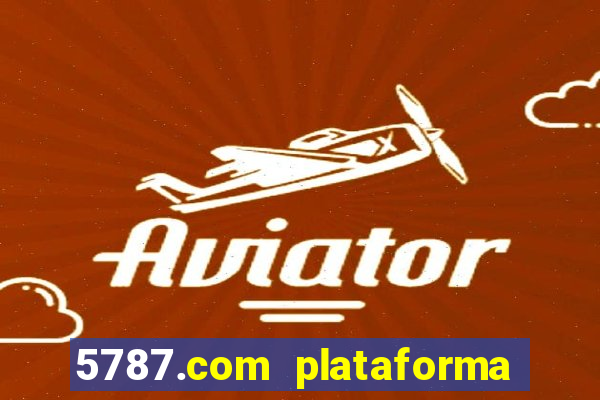 5787.com plataforma de jogos