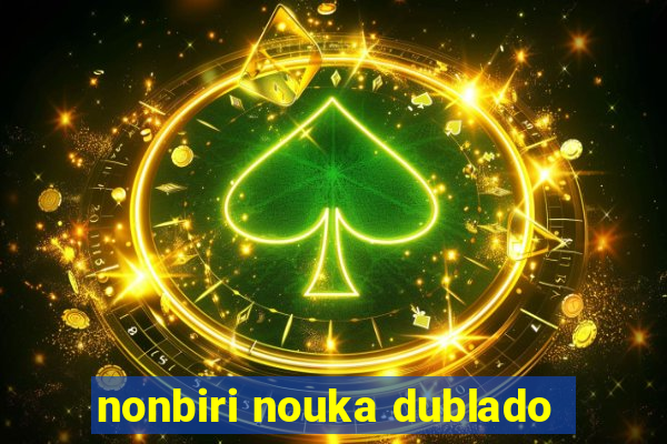 nonbiri nouka dublado