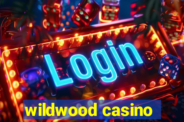 wildwood casino