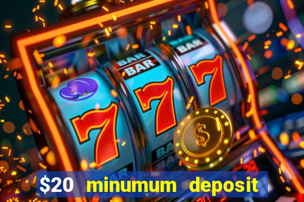 $20 minumum deposit casino canada