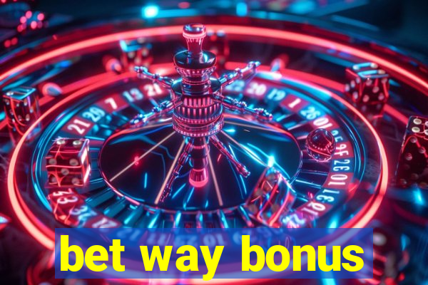 bet way bonus