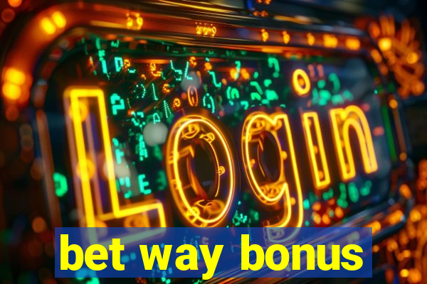 bet way bonus