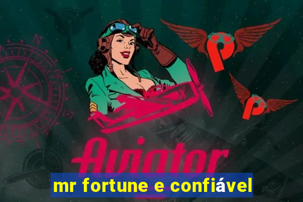 mr fortune e confiável