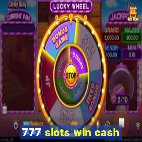 777 slots win cash