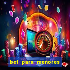 bet para menores de 18