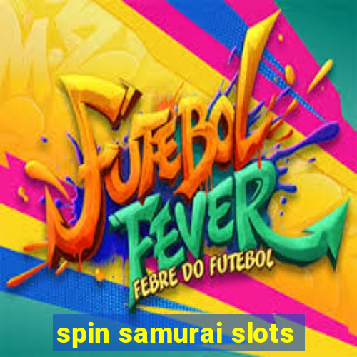 spin samurai slots