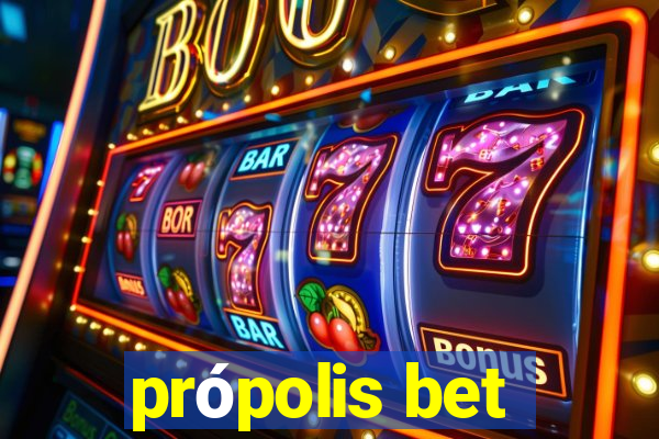 própolis bet