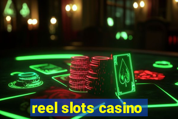 reel slots casino