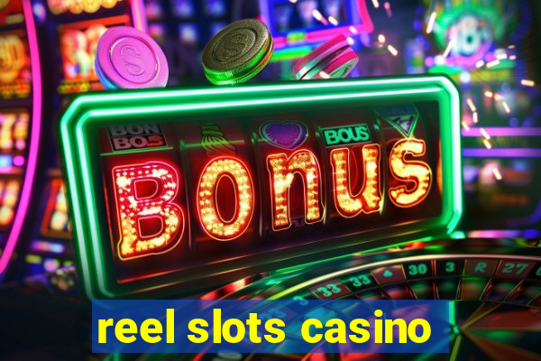 reel slots casino