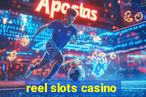 reel slots casino