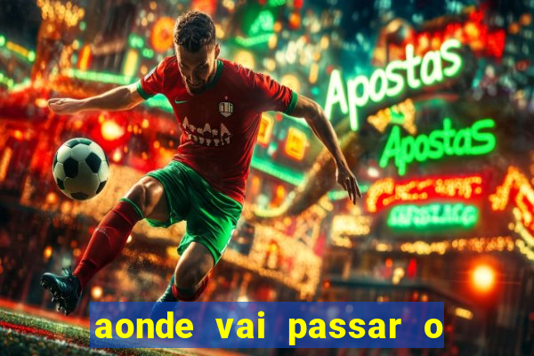 aonde vai passar o jogo da champions hoje