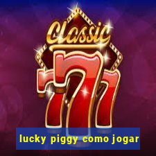 lucky piggy como jogar