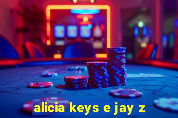 alicia keys e jay z