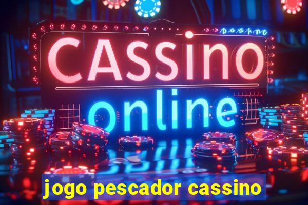 jogo pescador cassino