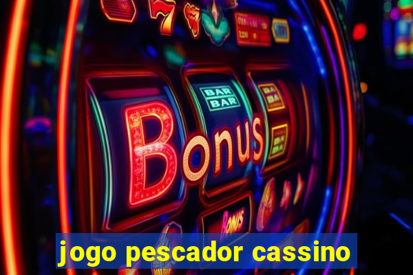 jogo pescador cassino