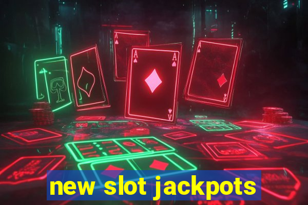 new slot jackpots