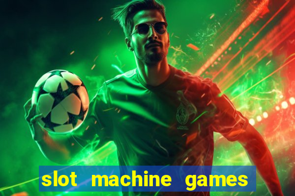 slot machine games for real money