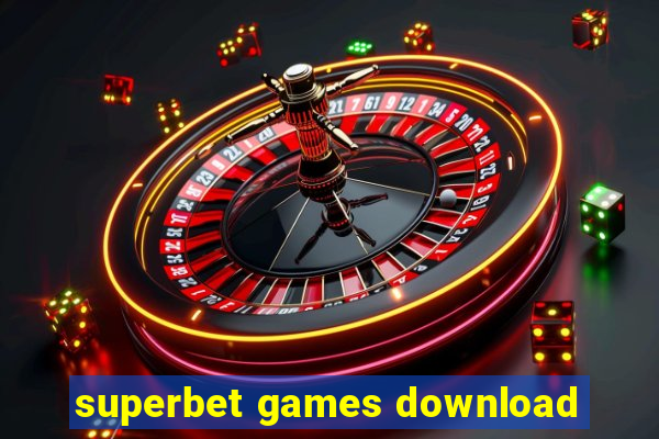 superbet games download