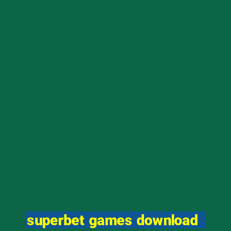 superbet games download